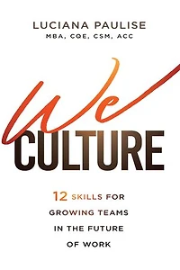 We Culture: 12 Skills for Growing Teams the Future of Work