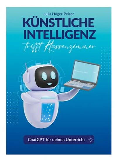 Künstliche Intelligenz trifft Klassenzimmer: ChatGPT für deinen Unterricht