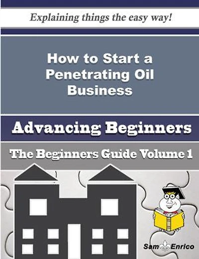 How to Start a Penetrating Oil Business (Beginners Guide)
