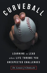 Curveball: Learning to Lead when Life Throws You Unexpected Challenges