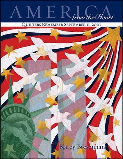 America from the Heart: Quilters Remember September 11, 2001