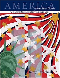 America from the Heart: Quilters Remember September 11, 2001