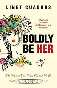 Boldly Be Her: The Woman You Were Created To Be