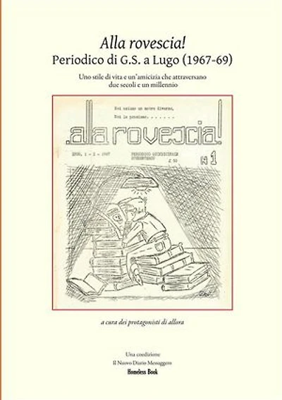 Alla Rovescia! Il periodico di G.S. a Lugo: Uno stile di vita e un’amicizia che attraversano due secoli e un millennio