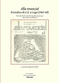 Alla Rovescia! Il periodico di G.S. a Lugo: Uno stile di vita e un’amicizia che attraversano due secoli e un millennio