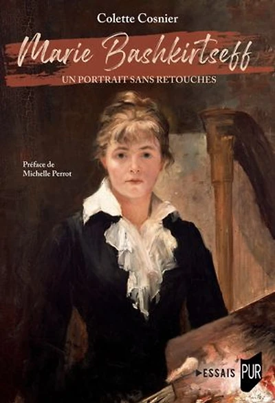Marie Bashkirtseff : un portrait sans retouches: retouches