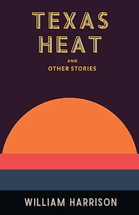 Texas Heat: And Other Stories