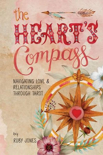 The Heart's Compass: Navigating Love and Relationships through Tarot