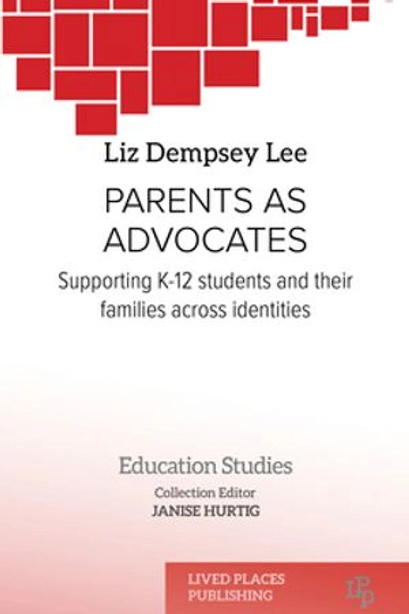 Parents as Advocates: Supporting K-12 Students and their Families Across Identities