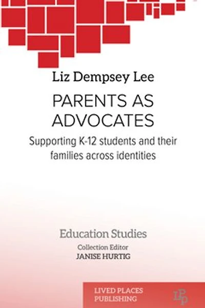Parents as Advocates: Supporting K-12 Students and their Families Across Identities