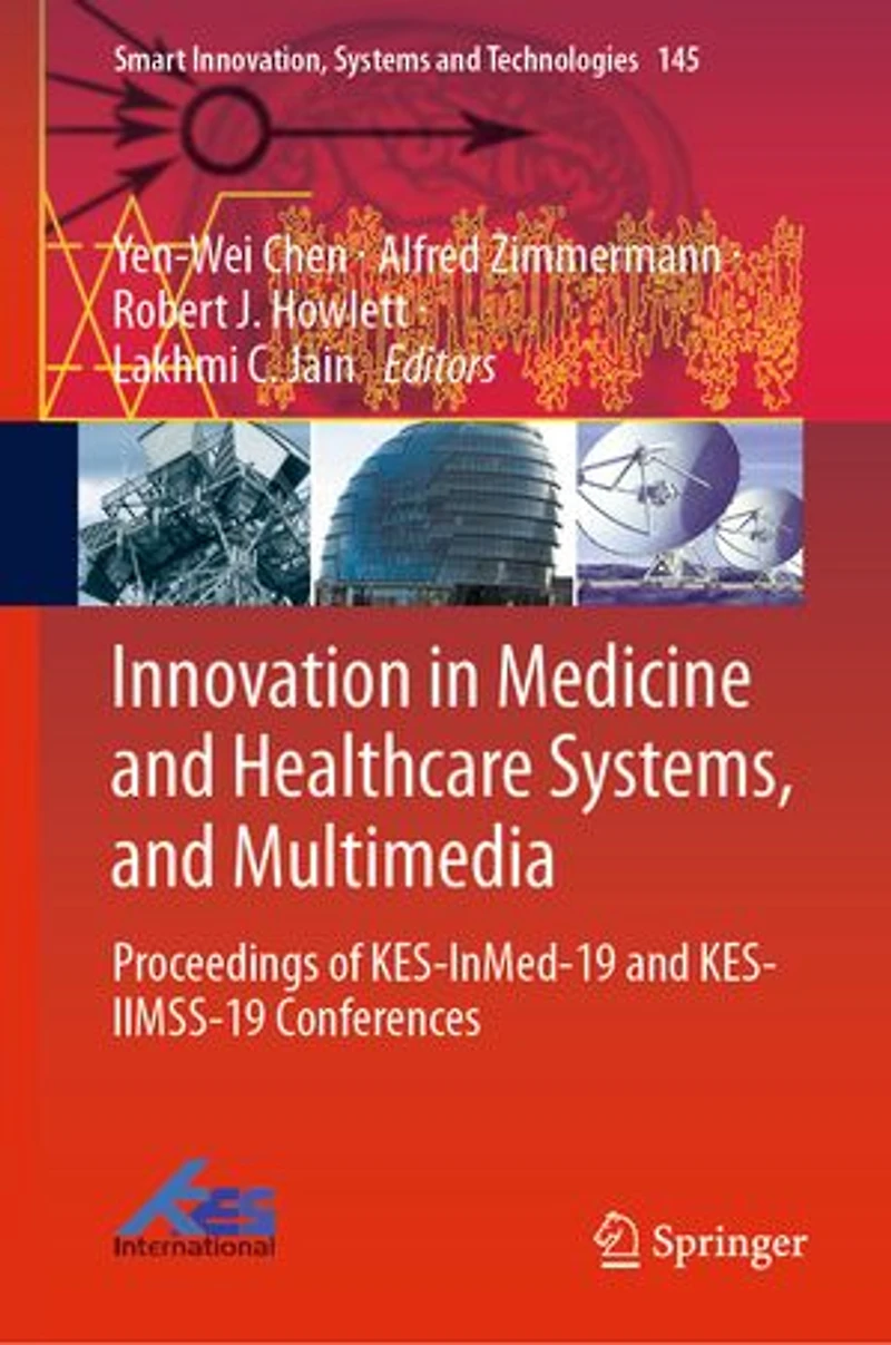 Innovation Medicine and Healthcare Systems, Multimedia: Proceedings of KES-InMed-19 KES-IIMSS-19 Conferences