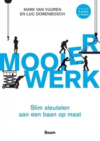 Mooier werk: Slim sleutelen aan een baan op maat