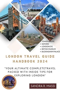 LONDON TRAVEL GUIDE HANDBOOK 2024