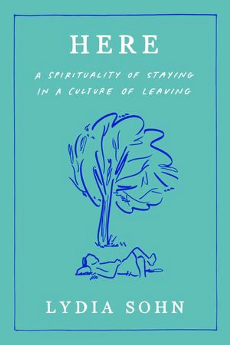 Here: a Spirituality of Staying Culture Leaving