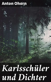 Karlsschüler und Dichter: Die innere Zerrissenheit eines Karlsschülers zwischen Pflicht und Poesie