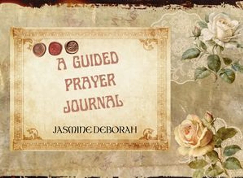 A GUIDED PRAYER JOURNAL