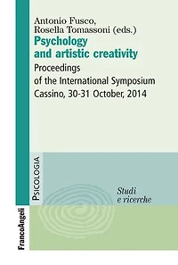 Psychology and artistic creativity: Proceedings of the International Symposium Cassino 30-31 October 2014