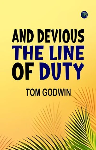 And Devious the Line of Duty
