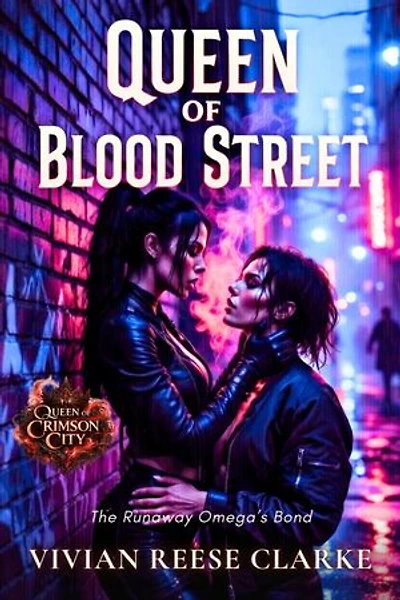Queen of Blood Street: The Runaway Omega’s Bond