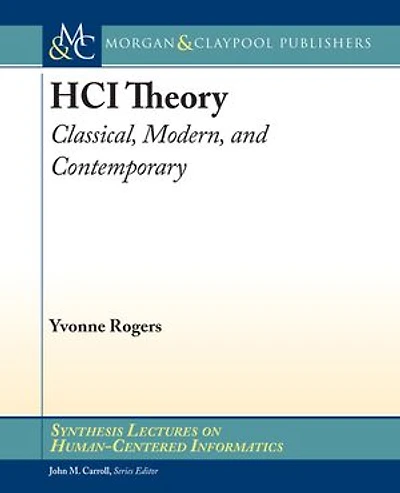 HCI Theory: Classical, Modern, and Contemporary