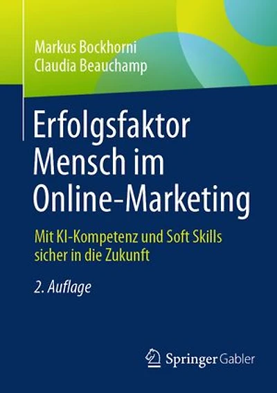 Erfolgsfaktor Mensch im Online-Marketing: Mit KI-Kompetenz und Soft Skills sicher die Zukunft