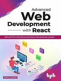 Advanced Web Development with React: SSR and PWA with Next.js using React with advanced concepts
