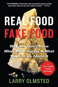 Real Food/fake Food: Why You Don't Know What You're Eating And Can Do About It