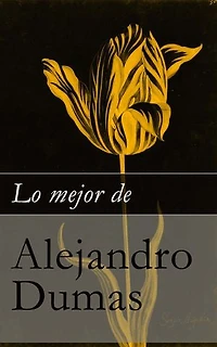 Lo mejor de Alejandro Dumas