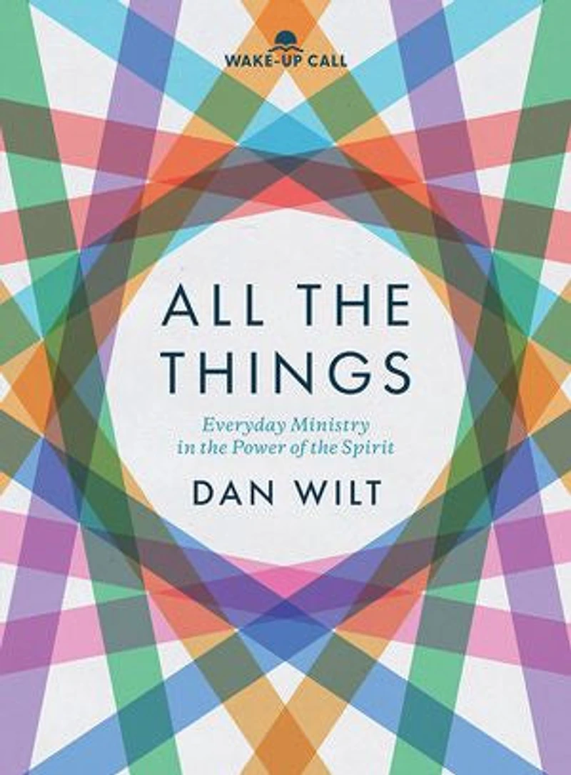 All the Things: Everyday Ministry in the Power of the Spirit