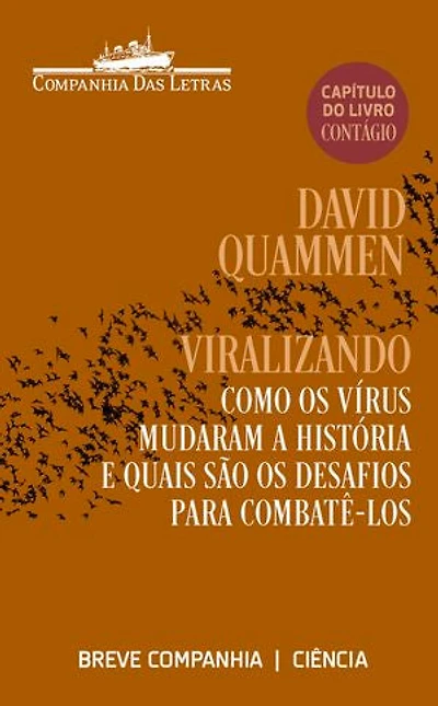 Viralizando: Como os vírus mudaram a história e quais são os desafios para combatê-los (capítulo do livro Contágio)