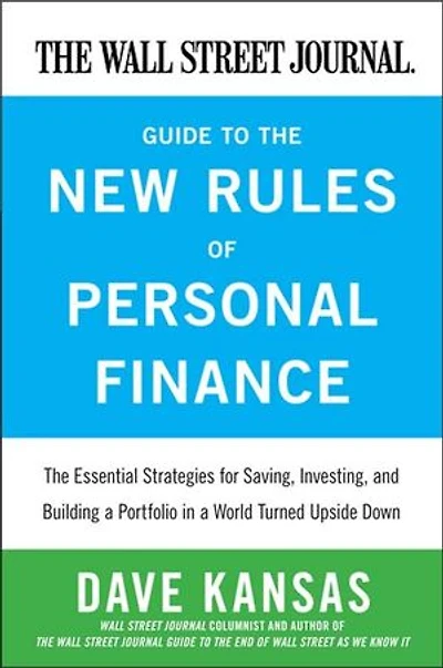 the Wall Street Journal Guide to New Rules of Personal Finance: Essential Strategies for Saving, Investing, and Building a Portfolio World Turned Upside Down