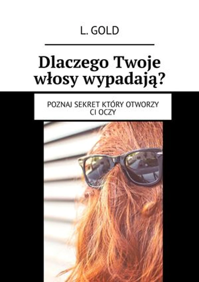 Dlaczego Twoje włosy wypadają?