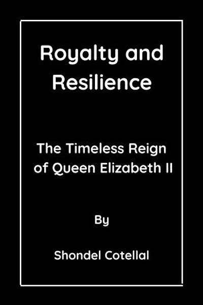 Royalty and Resilience: The Timeless Reign Of Queen Elizabeth II