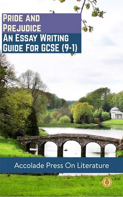Pride and Prejudice: Essay Writing Guide for GCSE (9-1)