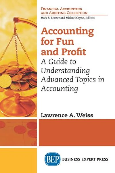 Accounting for Fun and Profit: A Guide to Understanding Advanced Topics