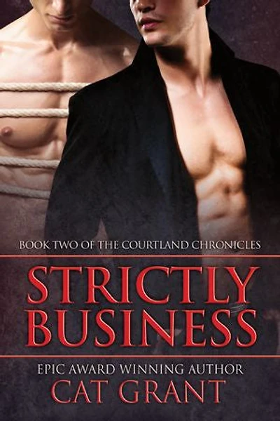 Strictly Business: Book Two of the Courtland Chronicles