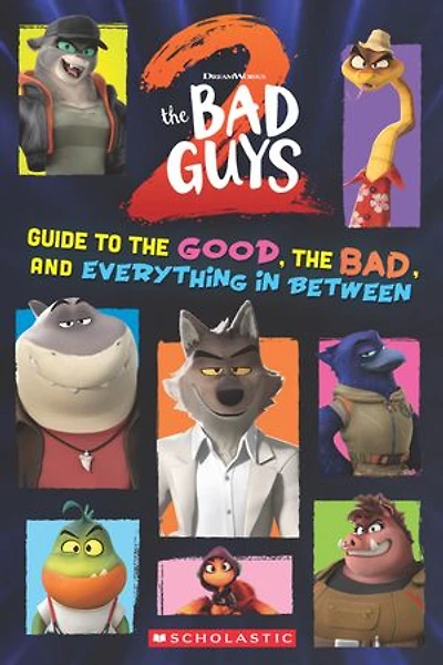 Bad Guys Movie 2: Guide to the Good, Bad, and Everything Between