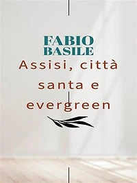 Assisi, città santa e evergreen