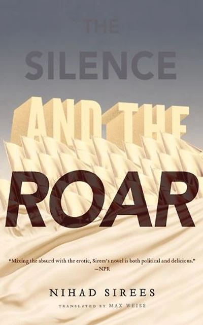 the Silence and Roar: A Novel