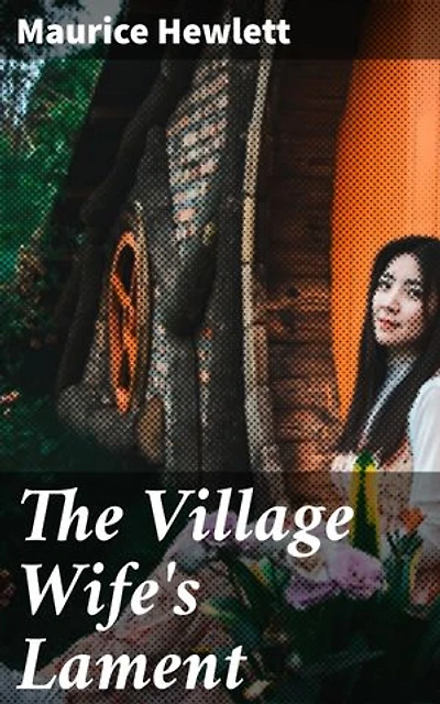 The Village Wife's Lament: A Tale of Rural Love and Loss in 19th Century England