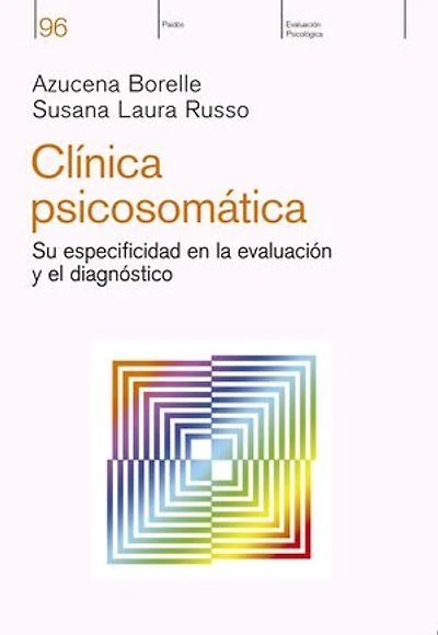 Clínica psicosomática: Su especificidad en la evaluaciòn
