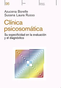 Clínica psicosomática: Su especificidad en la evaluaciòn