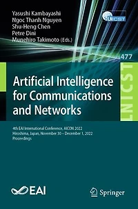 Artificial Intelligence for Communications and Networks: 4th EAI International Conference, AICON 2022, Hiroshima, Japan, November 30 - December 1, Proceedings