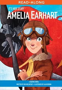 It's Her Story Amelia Earhart: A Graphic Novel