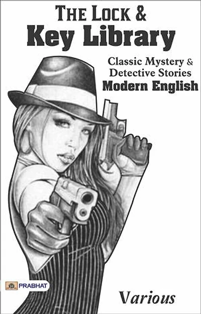 The Lock and Key Library Classic Mystery and Detective Stories