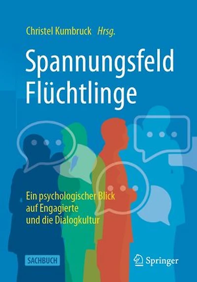 Spannungsfeld Flüchtlinge: Ein psychologischer Blick auf Engagierte und die Dialogkultur
