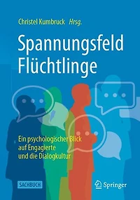 Spannungsfeld Flüchtlinge: Ein psychologischer Blick auf Engagierte und die Dialogkultur