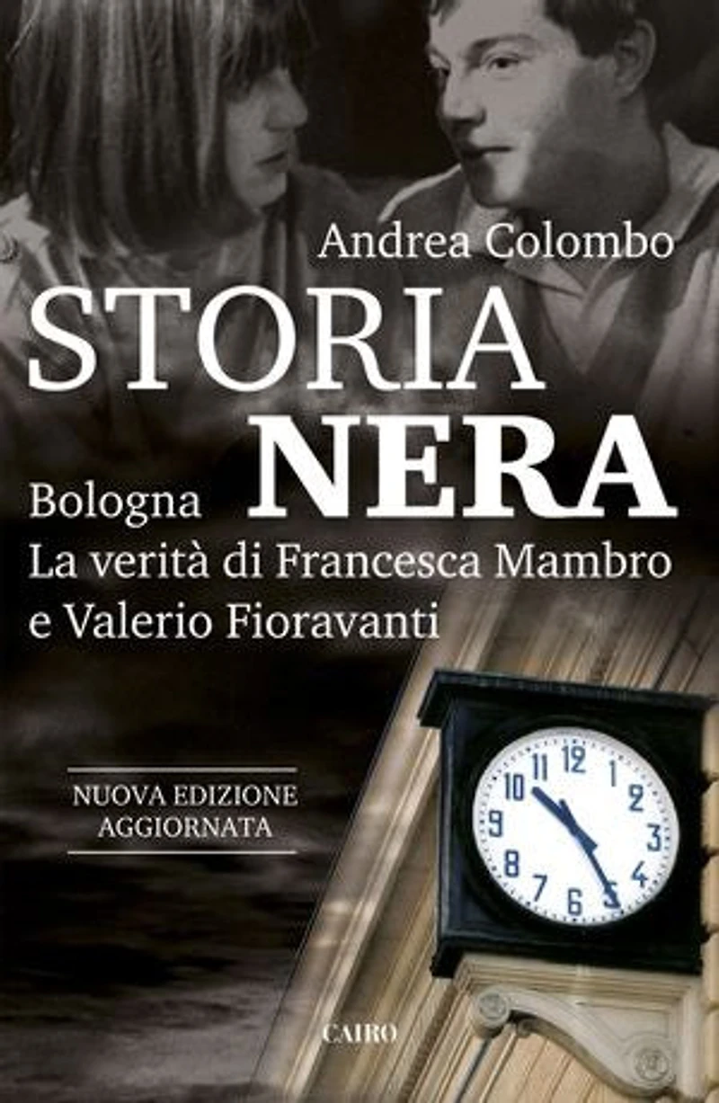 Storia Nera: Bologna. La verità di Francesca Mambro e Valerio Fioravanti