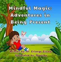 Mindful Magic: Adventures in Being Present