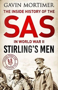 Stirling's Men: The Inside History of the SAS in World War II